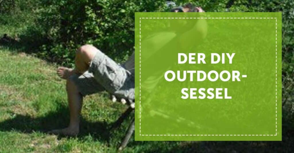 NEVEREST Blog Header Der DIY Outdoorsessel selber machen Sessel Holz Stöcke doityourself