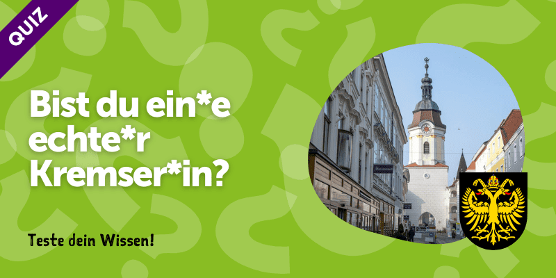 Bist du ein echter Kremser? 1 krems_quiz_bist_du_ein_echter_kremser_test