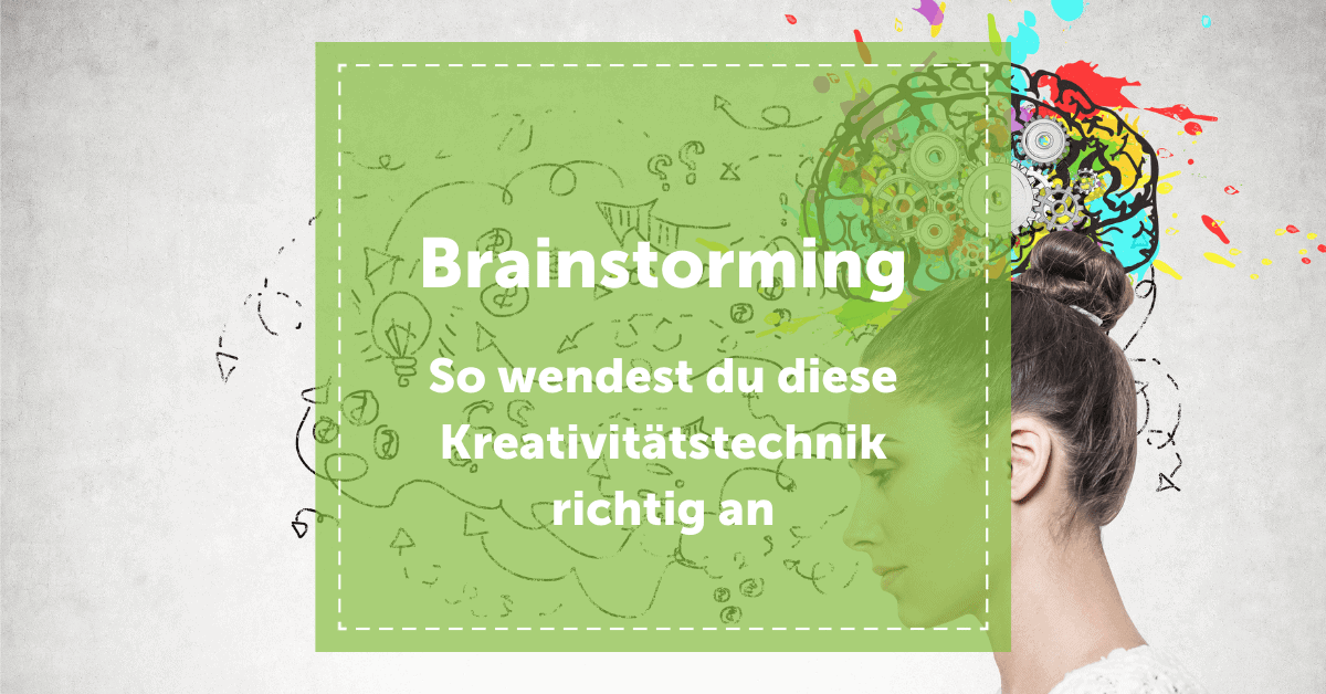Brainstorming - So wendest du die Technik richtig an! 1 Blog_brainstorming_gehirn_kreativität_ideen