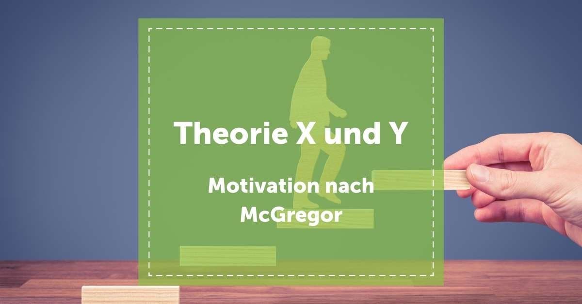 NEVEREST Blog Theorie X und Y Motivation nach McGregor