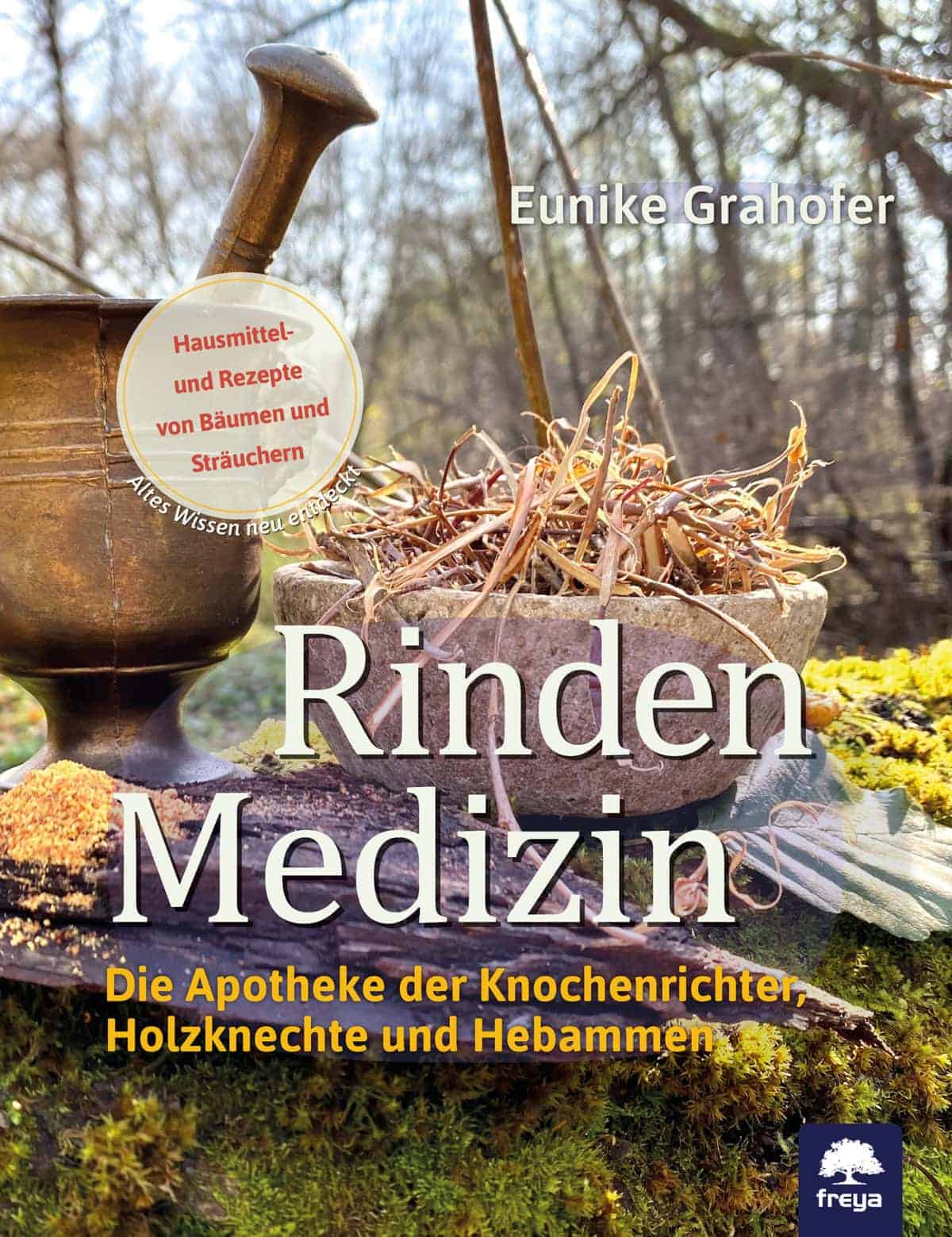 NEVEREST Publikationen Rinden Medizin Hausmittel Rezepte Apotheke Eunike Grahofer