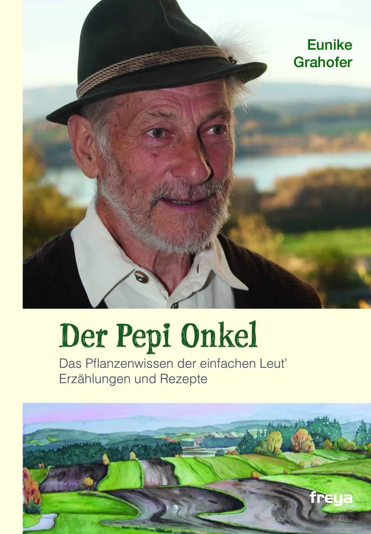 NEVEREST Publikationen Der Pepi Onkel Pflanzenwissen Rezepte Eunike Grahofer