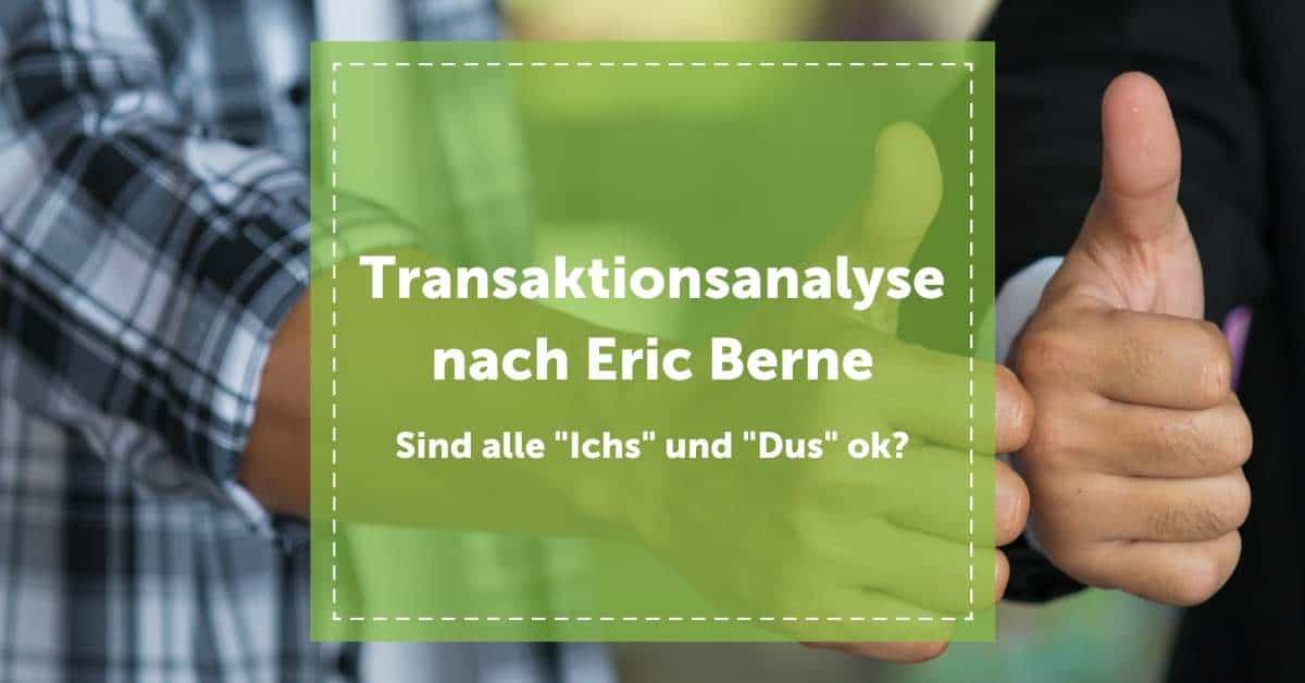 NEVEREST Blog Header Transaktionsanalyse TA Thumbs Up Eric Berne Ich Du ok