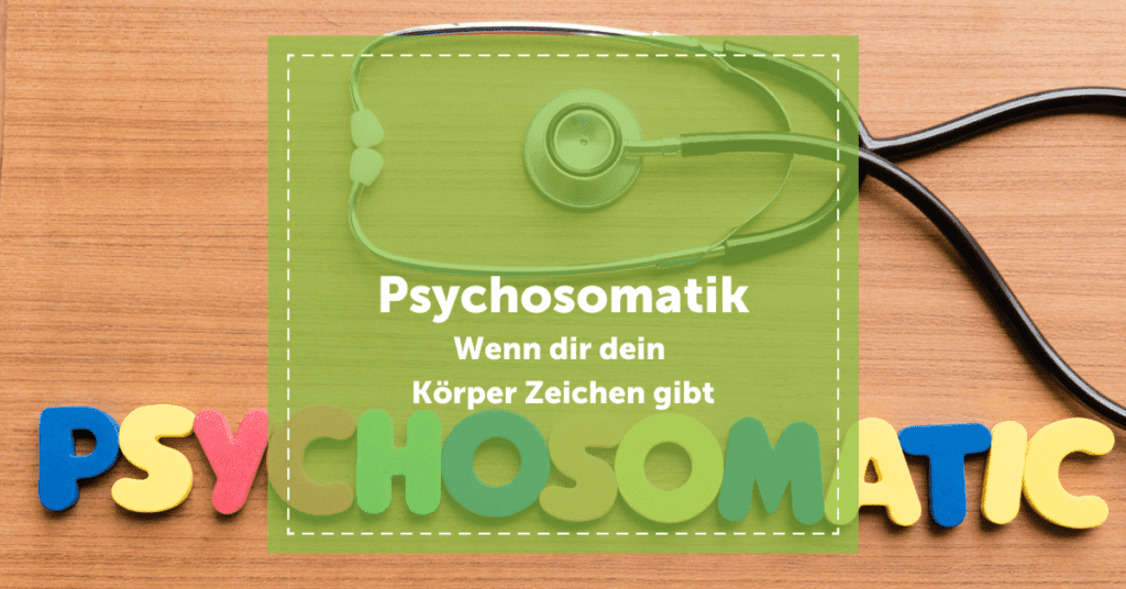 NEVEREST Blog Psychosomatik Krankheit Körper Seele Geist Psyche Zeichen