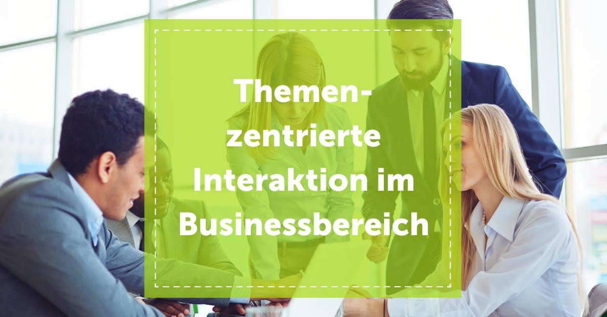 NEVEREST Blog Header TZI Themenzentrierte Interaktion im Businessbereich