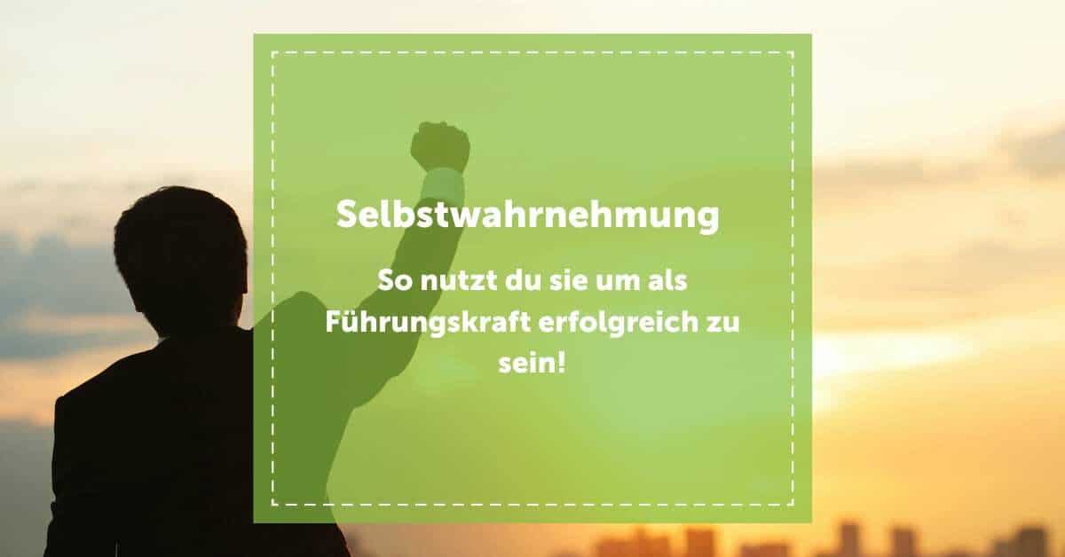 NEVEREST Blog Selbstwahrnehmung Führungskräfte Erfolg