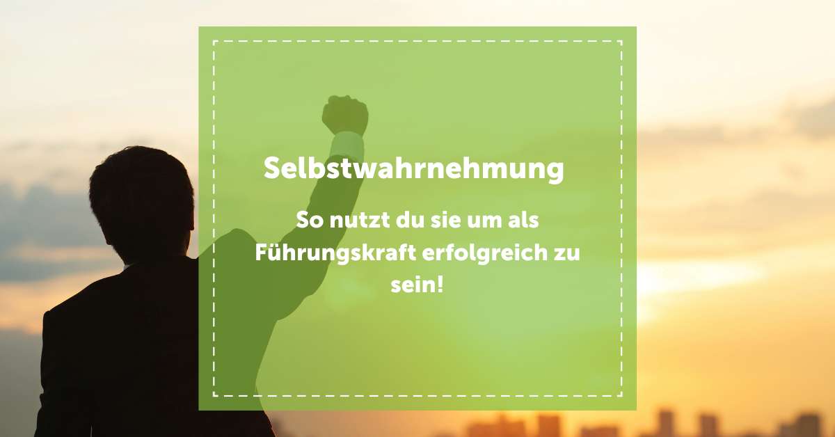 NEVEREST Blog Selbstwahrnehmung Führungskräfte Erfolg