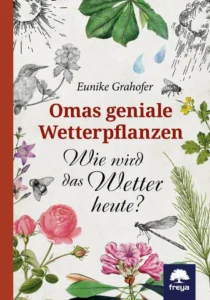 Buchcover „Omas geniale Wetterpflanzen“ von Eunike Grahofer